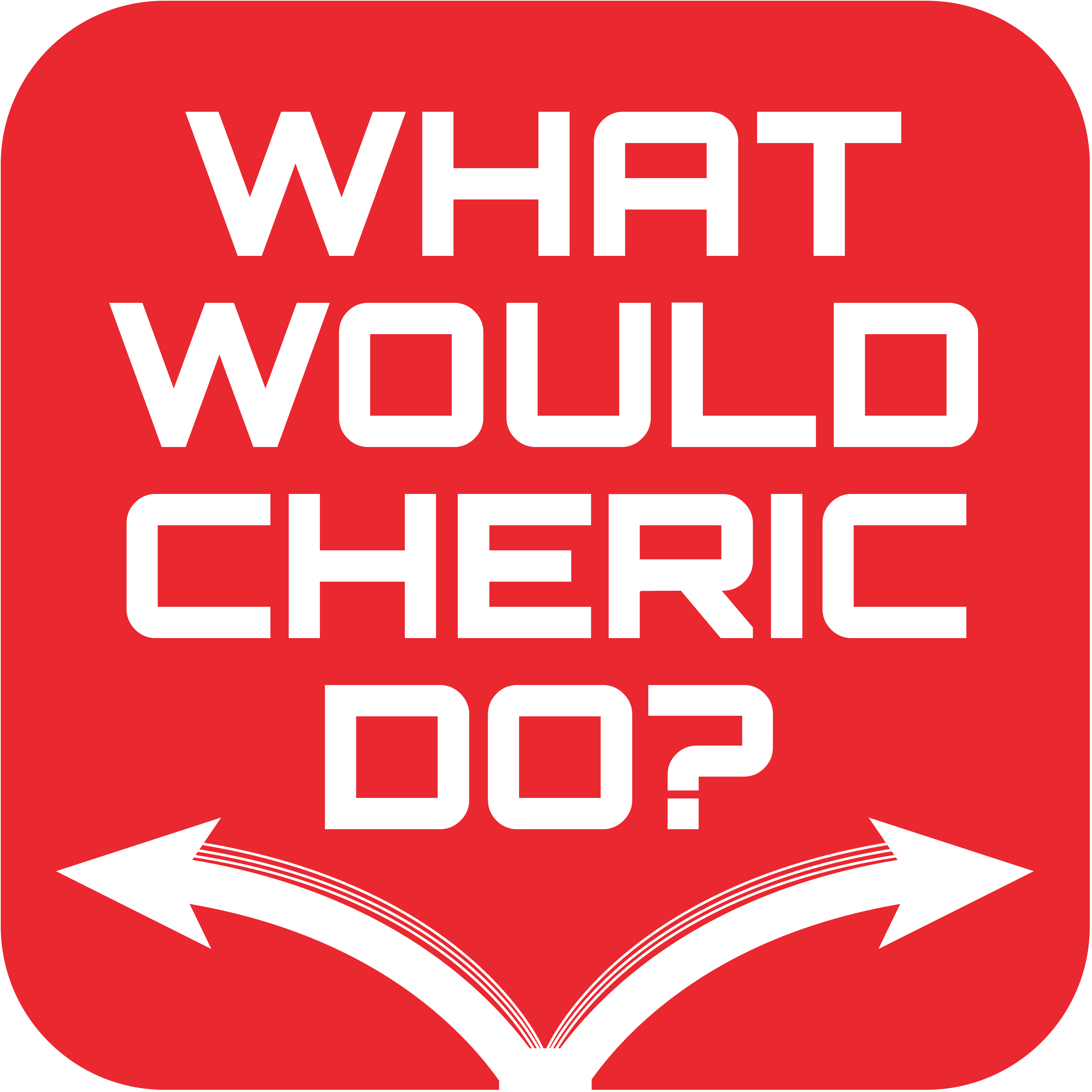 What Would Cheric Do?